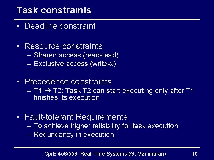 Task constraints • Deadline constraint • Resource constraints – Shared access (read-read) – Exclusive
