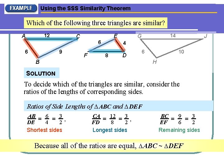 Using the SSS Similarity Theorem Which of the following three triangles are similar? 12