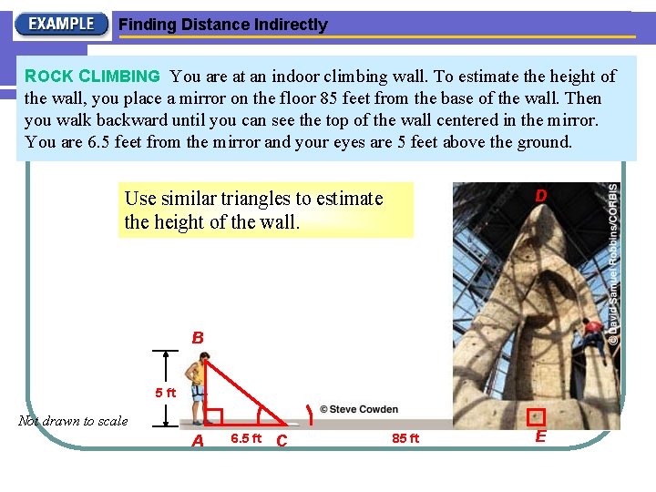 Finding Distance Indirectly ROCK CLIMBING are at an indoor climbing wall. To estimate of