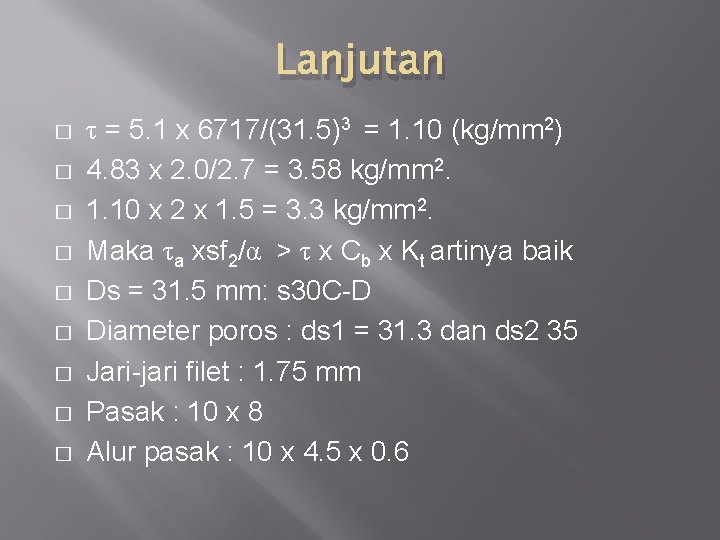 Lanjutan � � � � � τ = 5. 1 x 6717/(31. 5)3 =