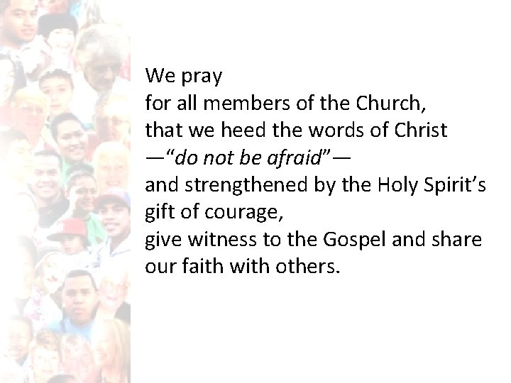 We pray for all members of the Church, that we heed the words of