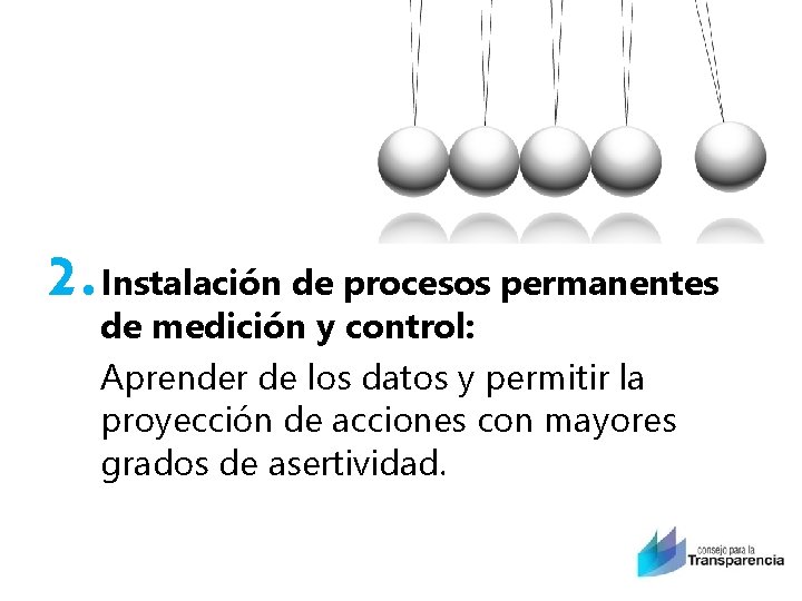 2. Instalación de procesos permanentes de medición y control: Aprender de los datos y