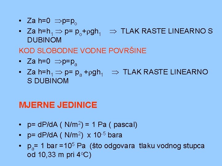 • Za h=0 p=po • Za h=h 1 p= po+ gh 1 TLAK • Za h=0 p=po • Za h=h 1 p= po+ gh 1 TLAK
