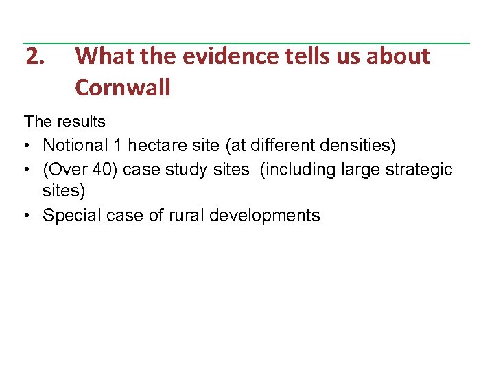 2. What the evidence tells us about Cornwall The results • Notional 1 hectare