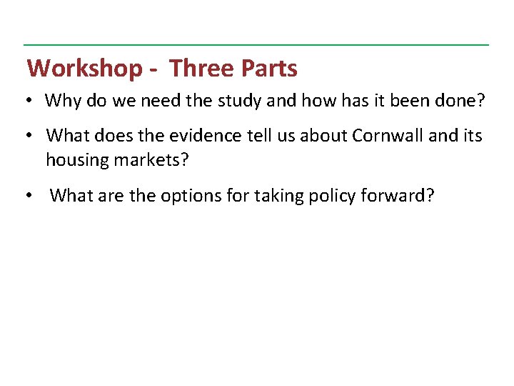 Workshop - Three Parts • Why do we need the study and how has