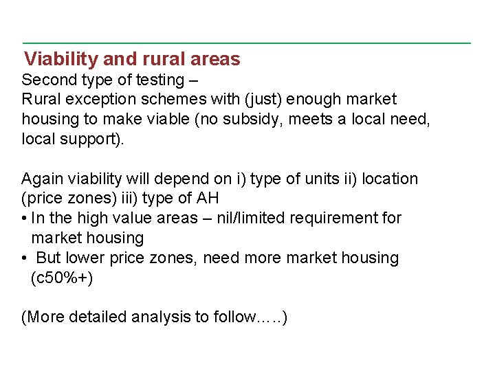 Viability and rural areas Second type of testing – Rural exception schemes with (just)
