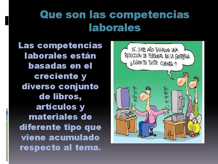 Que son las competencias laborales Las competencias laborales están basadas en el creciente y