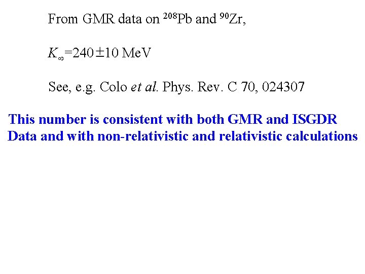 From GMR data on 208 Pb and 90 Zr, K =240 10 Me. V