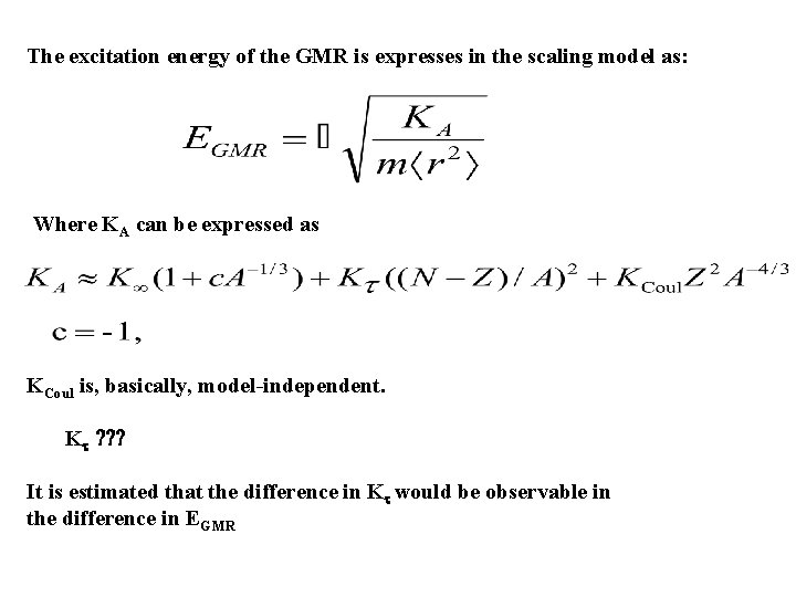 The excitation energy of the GMR is expresses in the scaling model as: Where