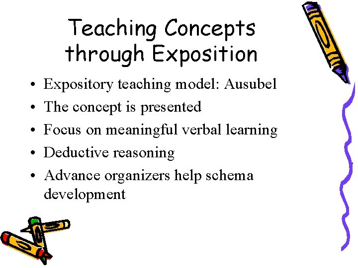Teaching Concepts through Exposition • • • Expository teaching model: Ausubel The concept is