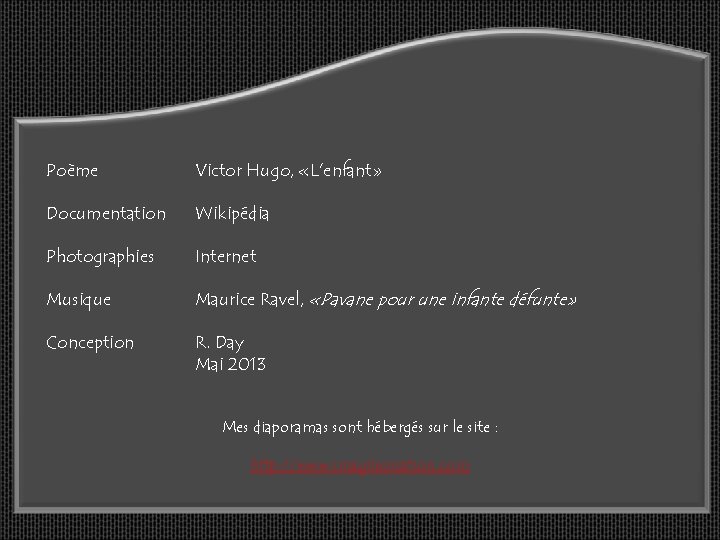 Poème Victor Hugo, «L’enfant» Documentation Wikipédia Photographies Internet Musique Maurice Ravel, «Pavane pour une
