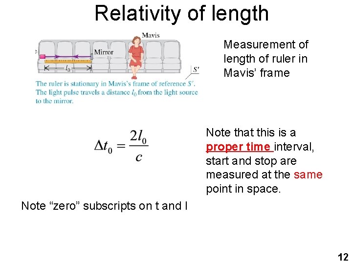Relativity of length Measurement of length of ruler in Mavis’ frame Note that this
