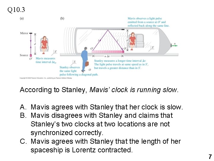 Q 10. 3 According to Stanley, Mavis’ clock is running slow. A. Mavis agrees