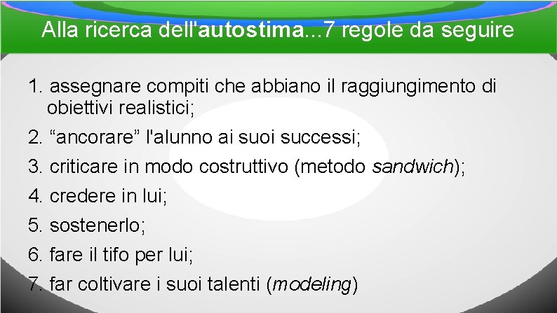 Alla ricerca dell'autostima. . . 7 regole da seguire 1. assegnare compiti che abbiano