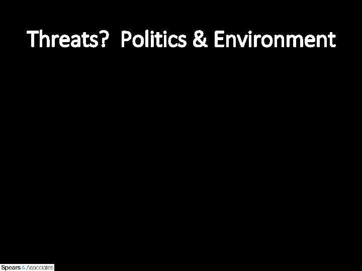 Threats? Politics & Environment 