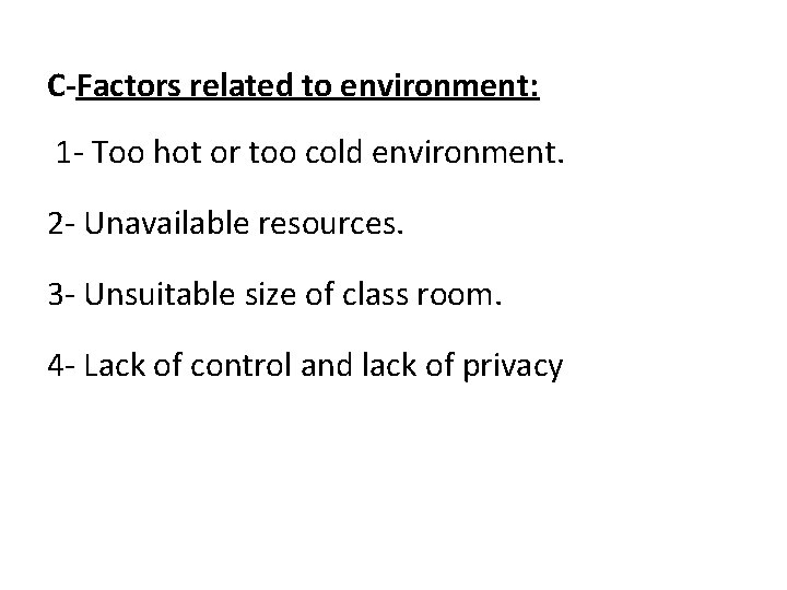 C-Factors related to environment: 1 - Too hot or too cold environment. 2 -