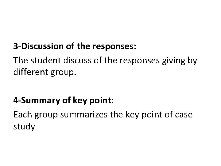 3 -Discussion of the responses: The student discuss of the responses giving by different