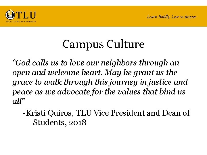 Campus Culture “God calls us to love our neighbors through an open and welcome