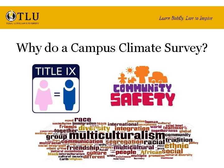 Why do a Campus Climate Survey? 