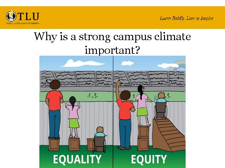 Why is a strong campus climate important? 