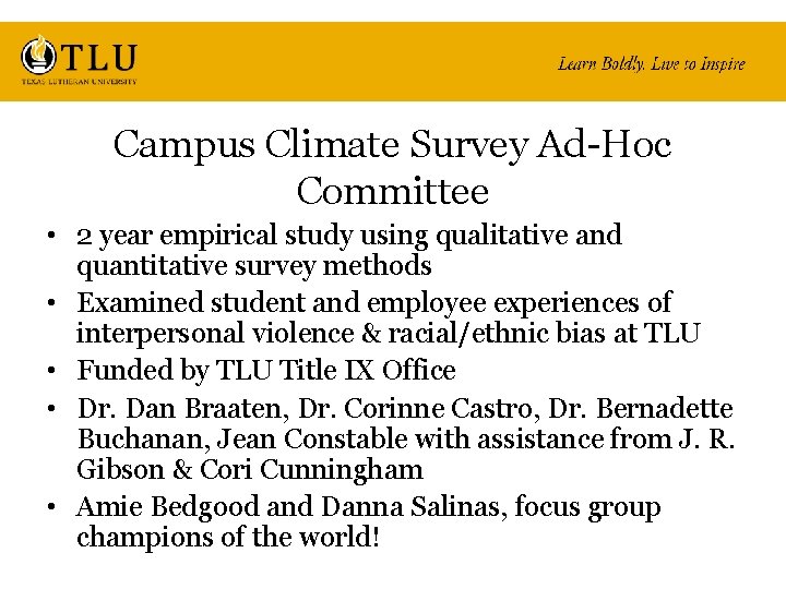 Campus Climate Survey Ad-Hoc Committee • 2 year empirical study using qualitative and quantitative