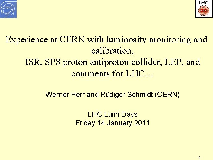 Experience at CERN with luminosity monitoring and calibration, ISR, SPS proton antiproton collider, LEP,