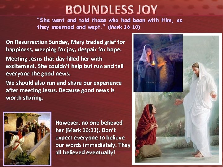 BOUNDLESS JOY “She went and told those who had been with Him, as they