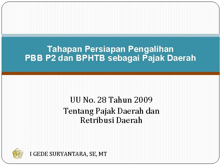 Tahapan Persiapan Pengalihan PBB P 2 dan BPHTB sebagai Pajak Daerah UU No. 28