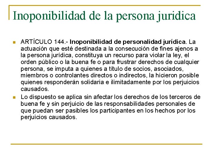 Inoponibilidad de la persona juridica n n ARTÍCULO 144. - Inoponibilidad de personalidad jurídica.