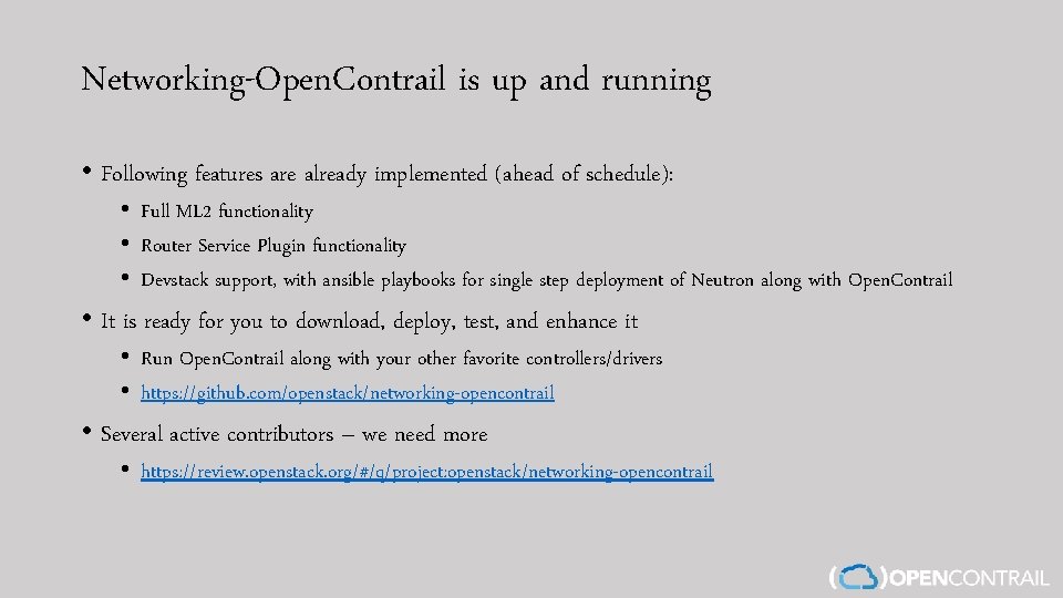Networking-Open. Contrail is up and running • Following features are already implemented (ahead of