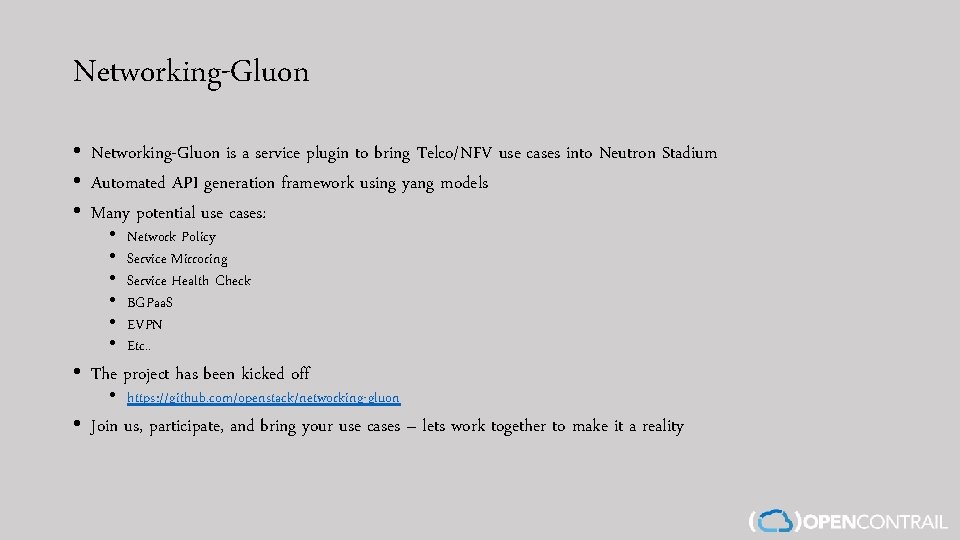 Networking-Gluon • Networking-Gluon is a service plugin to bring Telco/NFV use cases into Neutron