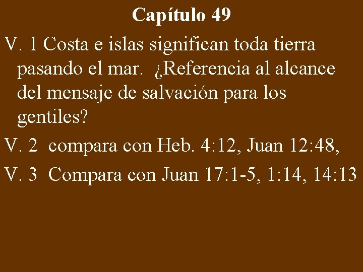 Capítulo 49 V. 1 Costa e islas significan toda tierra pasando el mar. ¿Referencia