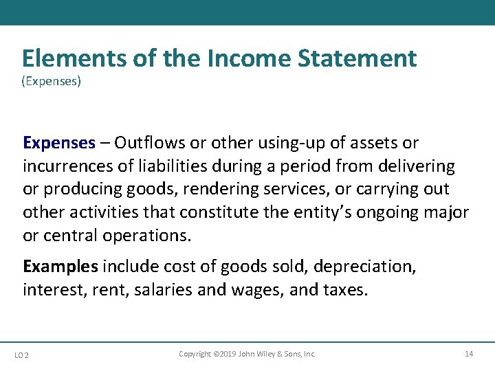 Elements of the Income Statement (Expenses) Expenses – Outflows or other using-up of assets