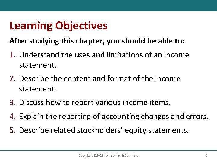 Learning Objectives After studying this chapter, you should be able to: 1. Understand the