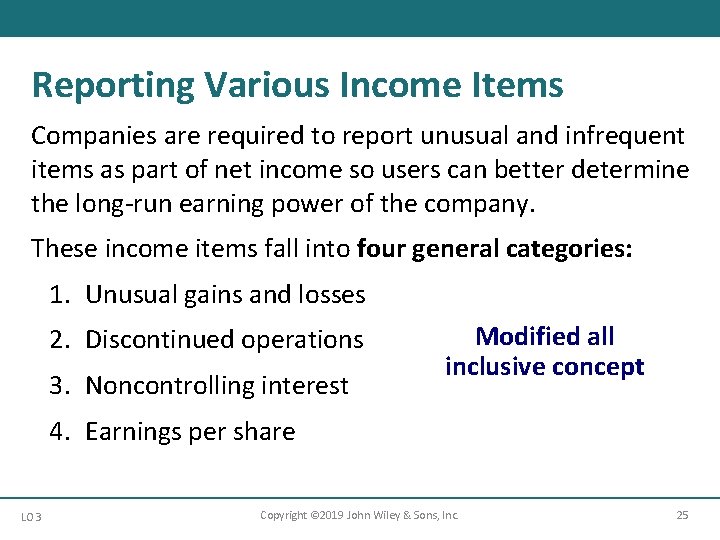 Reporting Various Income Items Companies are required to report unusual and infrequent items as