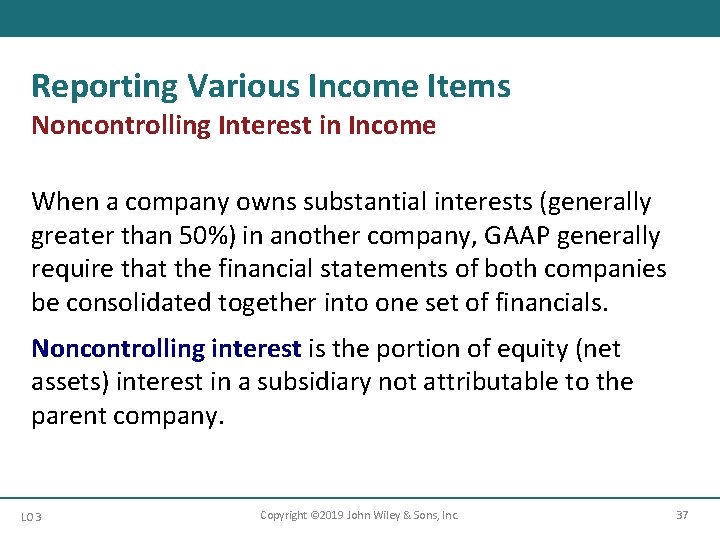 Reporting Various Income Items Noncontrolling Interest in Income When a company owns substantial interests