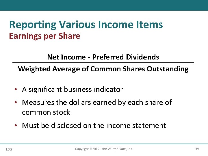 Reporting Various Income Items Earnings per Share Net Income - Preferred Dividends Weighted Average