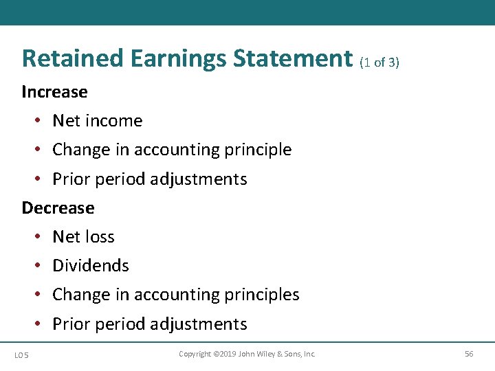 Retained Earnings Statement (1 of 3) Increase • Net income • Change in accounting