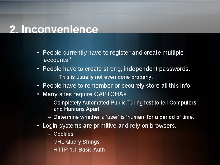 2. Inconvenience • People currently have to register and create multiple 'accounts. ' • 2. Inconvenience • People currently have to register and create multiple 'accounts. ' •