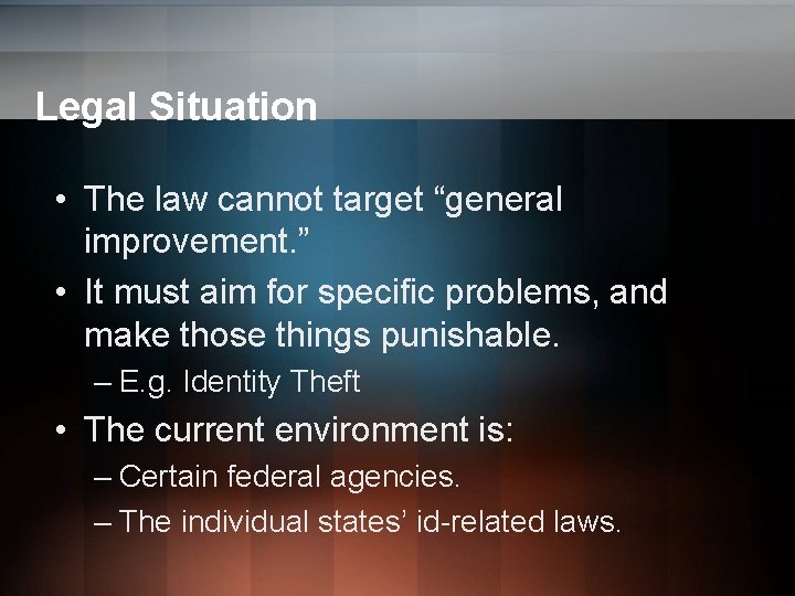 Legal Situation • The law cannot target “general improvement. ” • It must aim Legal Situation • The law cannot target “general improvement. ” • It must aim