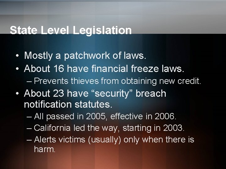 State Level Legislation • Mostly a patchwork of laws. • About 16 have financial State Level Legislation • Mostly a patchwork of laws. • About 16 have financial