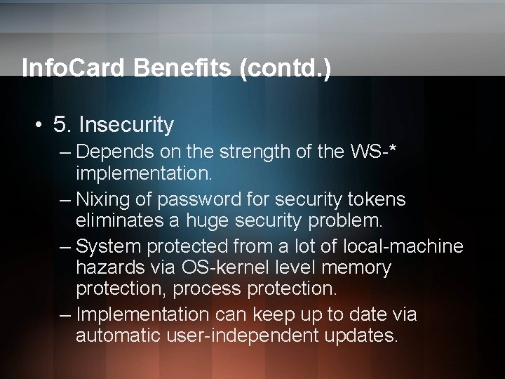Info. Card Benefits (contd. ) • 5. Insecurity – Depends on the strength of Info. Card Benefits (contd. ) • 5. Insecurity – Depends on the strength of
