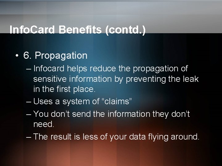 Info. Card Benefits (contd. ) • 6. Propagation – Infocard helps reduce the propagation Info. Card Benefits (contd. ) • 6. Propagation – Infocard helps reduce the propagation