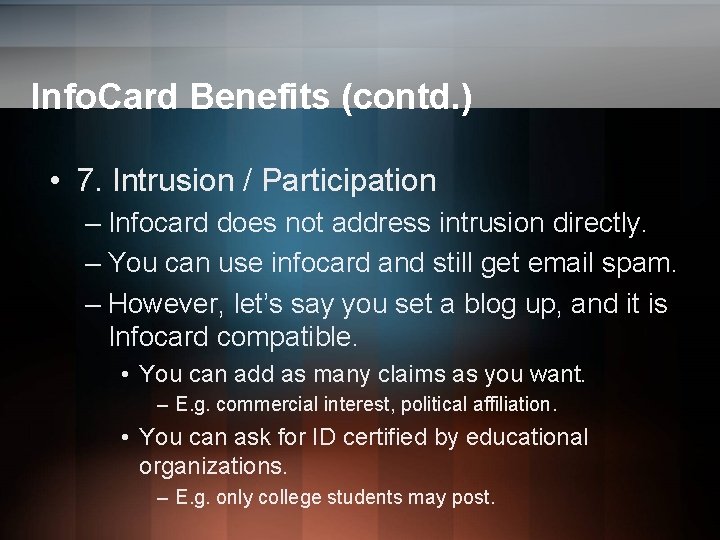 Info. Card Benefits (contd. ) • 7. Intrusion / Participation – Infocard does not Info. Card Benefits (contd. ) • 7. Intrusion / Participation – Infocard does not