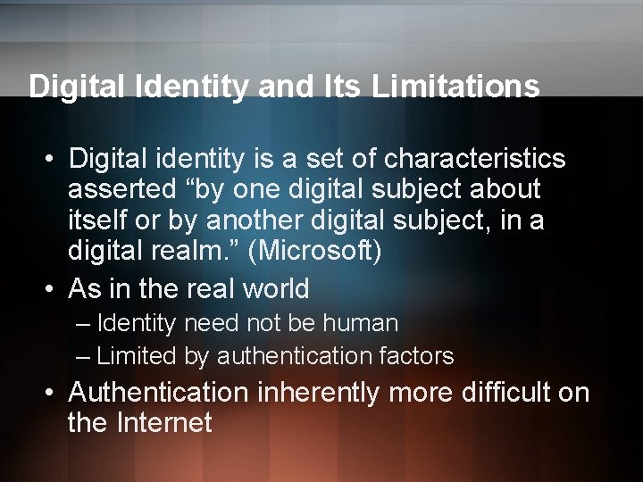 Digital Identity and Its Limitations • Digital identity is a set of characteristics asserted Digital Identity and Its Limitations • Digital identity is a set of characteristics asserted
