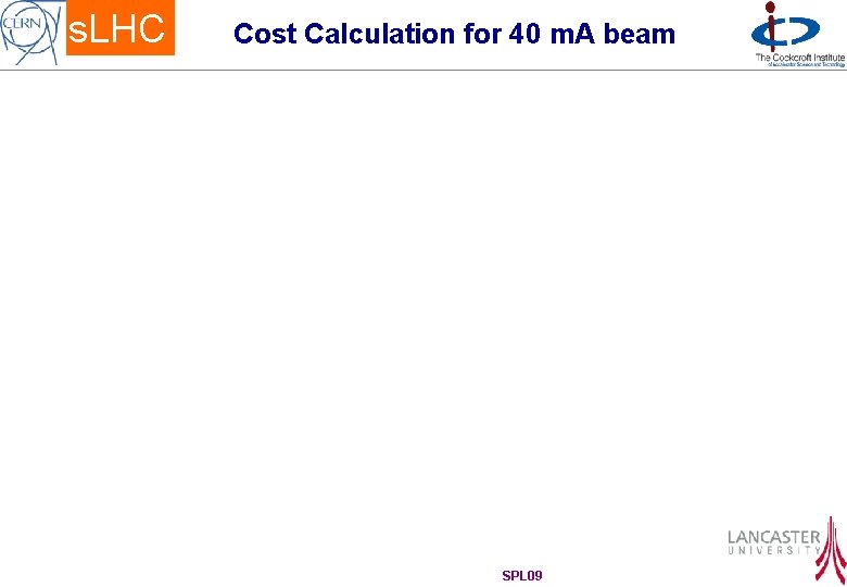 s. LHC Cost Calculation for 40 m. A beam SPL 09 