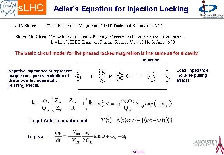 s. LHC J. C. Slater Adler’s Equation for Injection Locking “The Phasing of Magnetrons”