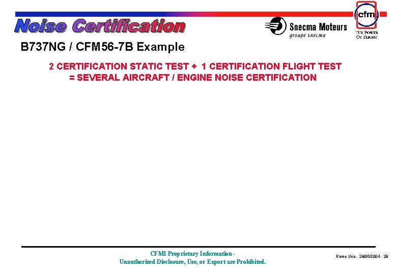 B 737 NG / CFM 56 -7 B Example 2 CERTIFICATION STATIC TEST +