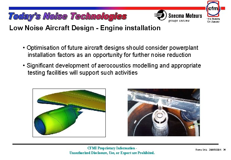 Low Noise Aircraft Design - Engine installation • Optimisation of future aircraft designs should