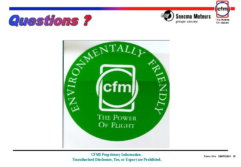 CFMI Proprietary Information Unauthorized Disclosure, Use, or Export are Prohibited. Rome Univ. 28/05/2004 -